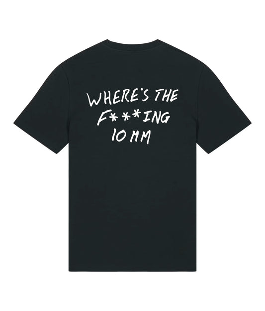 Where's The F***ing 10mm? T-Shirt