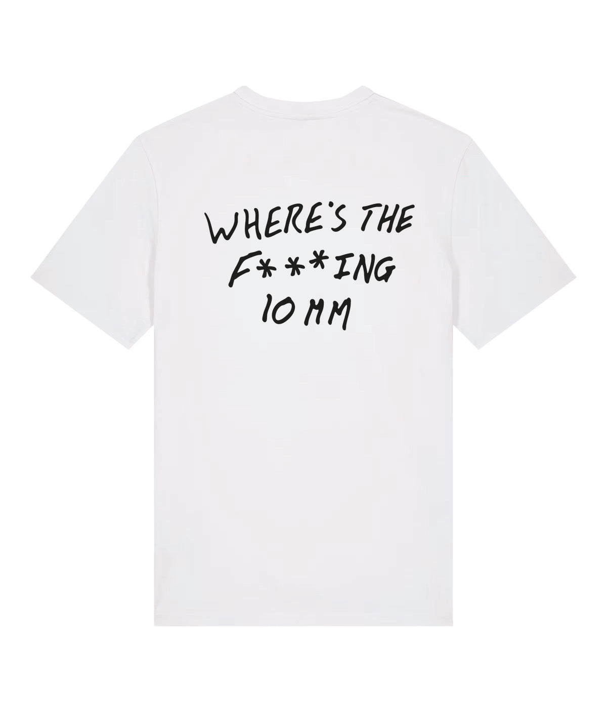 Where's The F***ing 10mm? T-Shirt