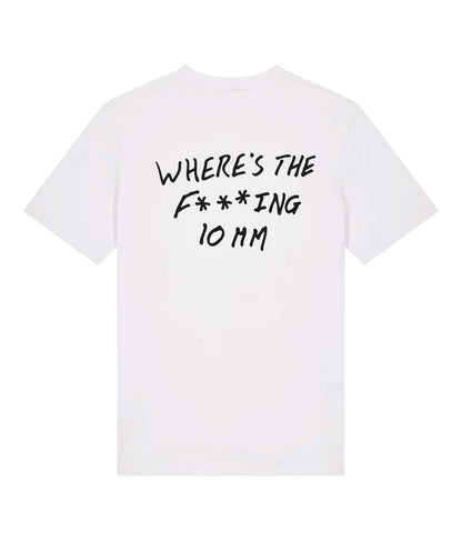 Where's The F***ing 10mm? T-Shirt